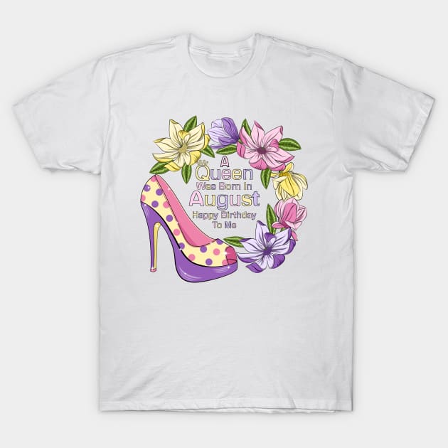 A Queen Was Born In August T-Shirt by Designoholic